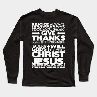 1 Thessalonians 5:16-18 Rejoice Always Long Sleeve T-Shirt